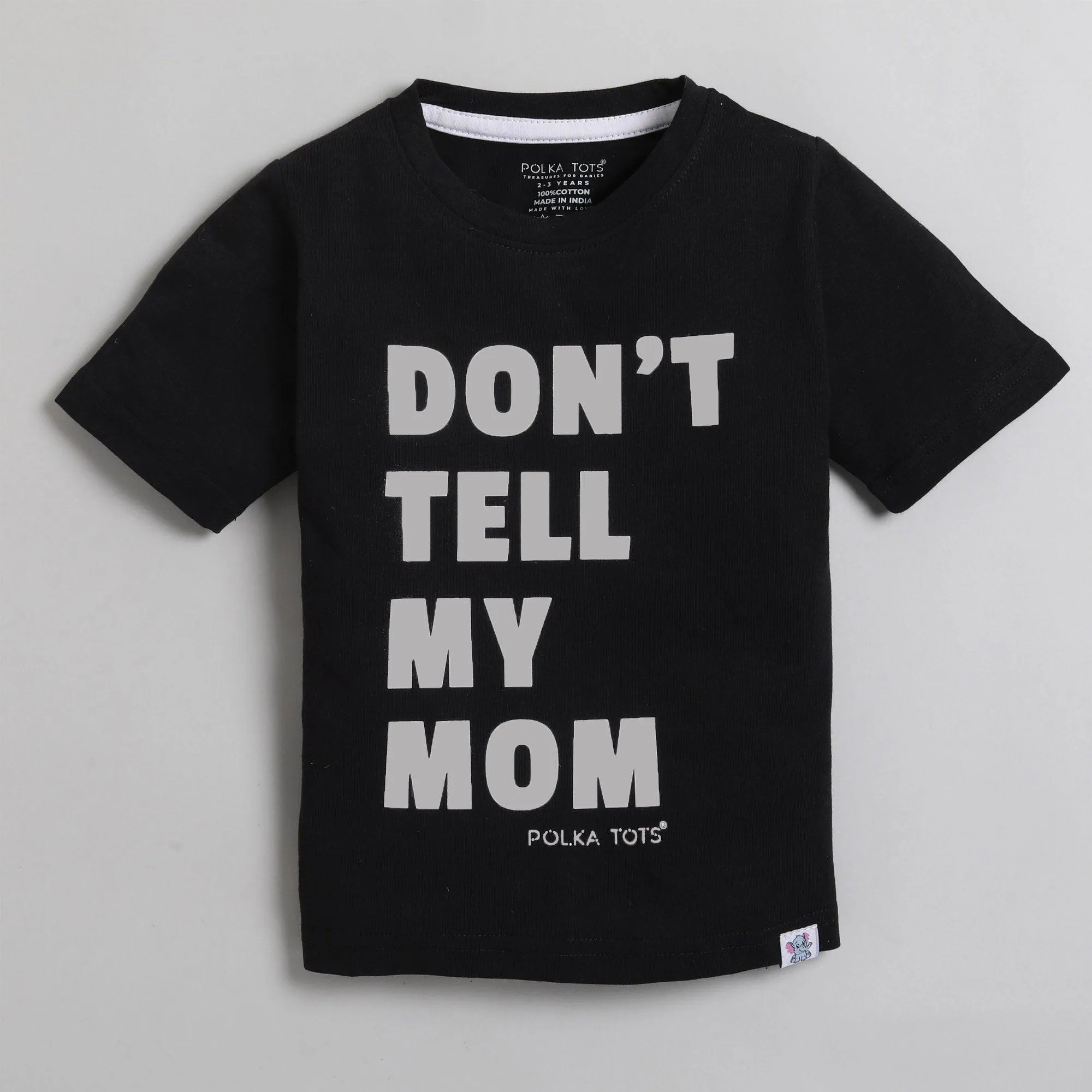 Polka Tots Half Sleeve T-Shirt Dont Tell My MOM Print - Black